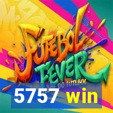 5757 win